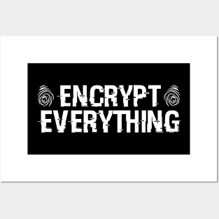 ENCRYPT EVERYTHING - Cybersecurity Hacking Encryption Posters and Art